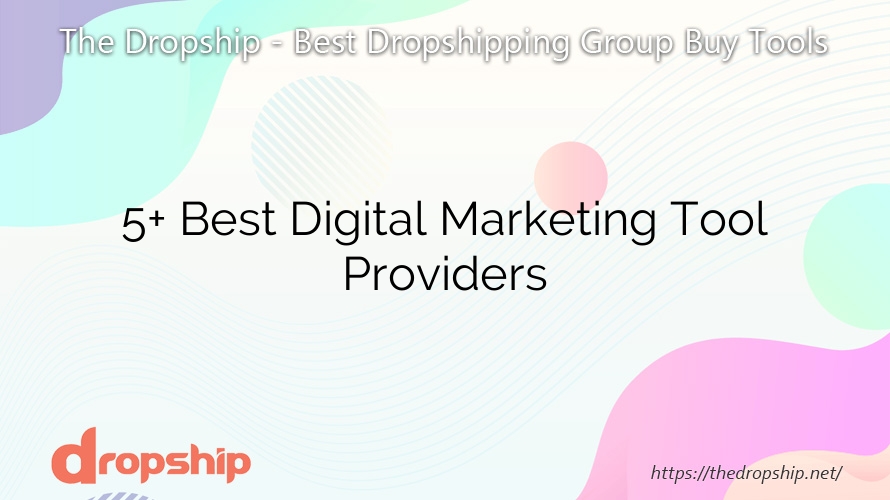 5+ Best Digital Marketing Tool Providers