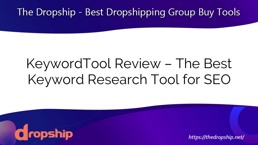 KeywordTool Review – The Best Keyword Research Tool for SEO