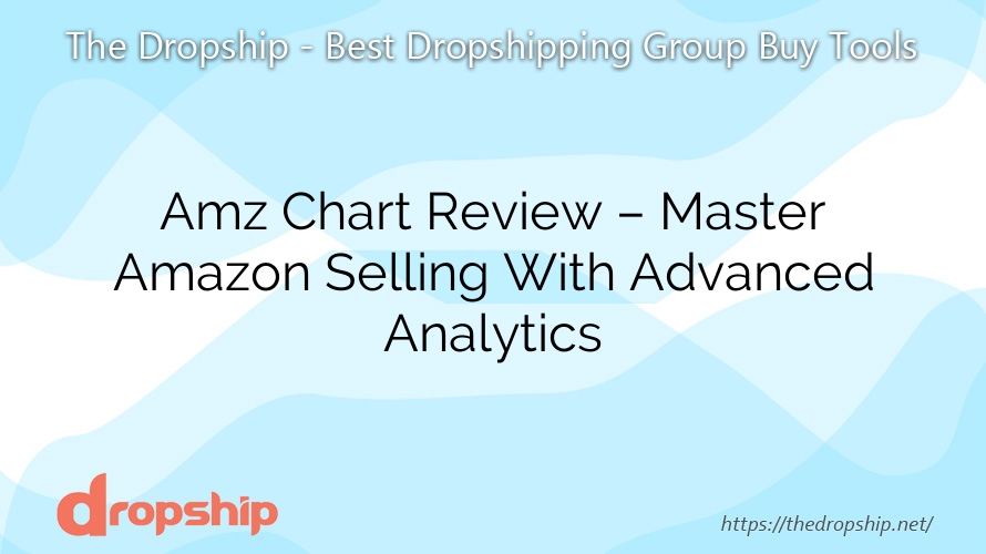 Amz Chart Review – Master Amazon Selling With Advanced Analytics