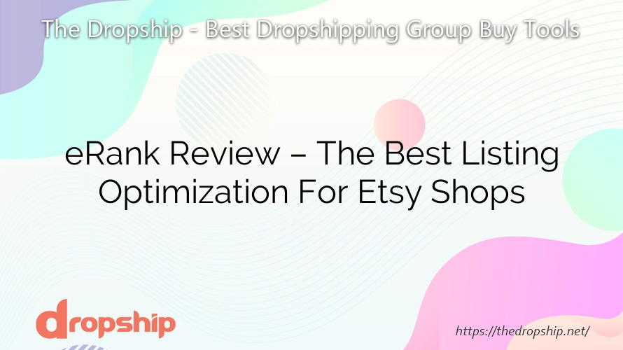 eRank Review – The Best Listing Optimization For Etsy Shops