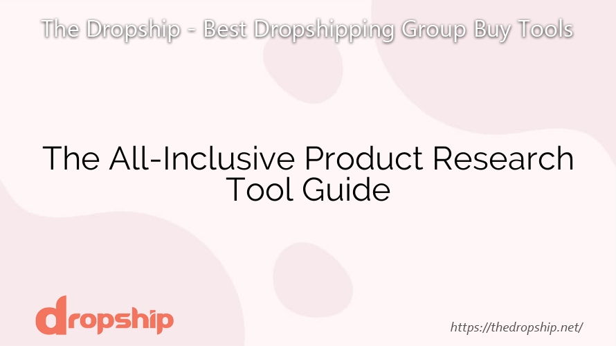 The All-Inclusive Product Research Tool Guide